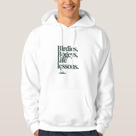 Birdies Bogeys Life Lessons Inspirational Quote Hoodie (Vorderseite)