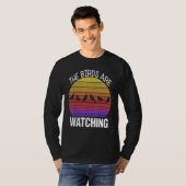 Birding Birder Twitcher Bird  The Birds Are Watchi T-Shirt (Vorne ganz)