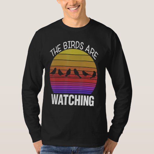 Birding Birder Twitcher Bird  The Birds Are Watchi T-Shirt (Vorderseite)