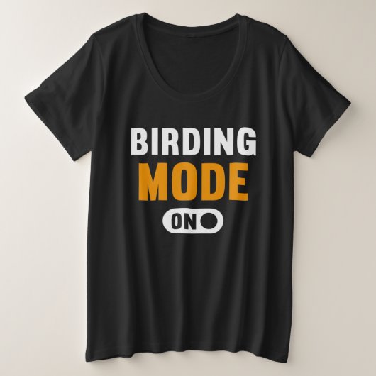 Birding Mode on Große Größe T-Shirt (Design vorne)