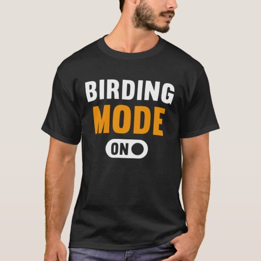 Birding Mode on T-Shirt (Vorderseite)