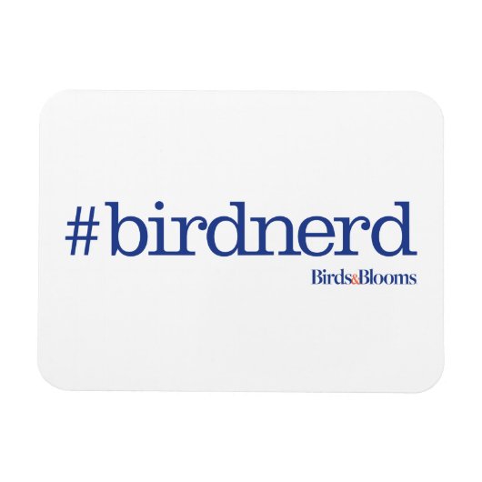 #birdnerd magnet (Horizontal)