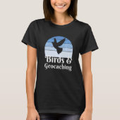 Birds And Geocaching   T-Shirt (Vorderseite)