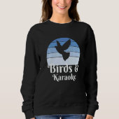 Birds And Karaoke Sweatshirt (Vorderseite)