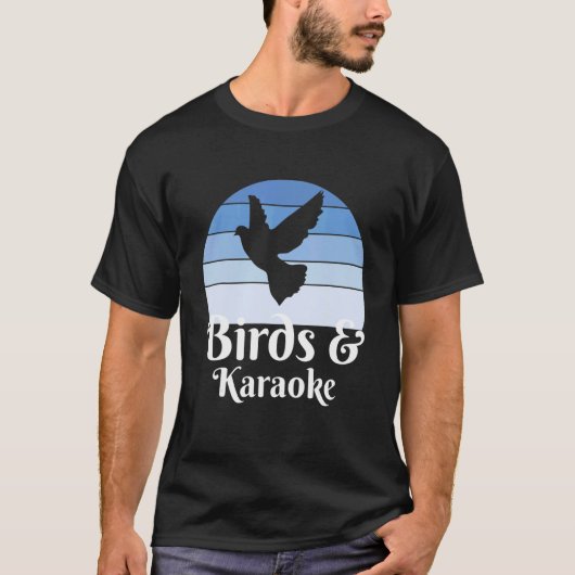 Birds And Karaoke T-Shirt (Vorderseite)