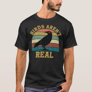 Birds Aren’t Real Funny Meme Movement If It Flies  T-Shirt