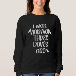 Birds Bird Lover Funny Sprichwort Sweatshirt