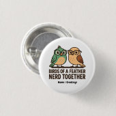 Birds of a Feather Nerd Together Funny Geeky Bird  Button (Vorne & Hinten)