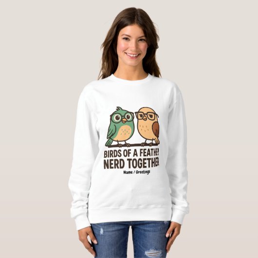 Birds of a Feather Nerd Together Funny Geeky Bird Sweatshirt (Vorne ganz)