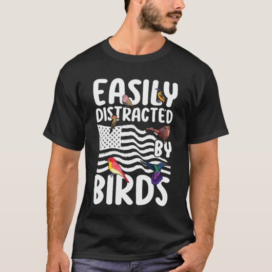 Birdwatcher Easily distracted by Birds Crazy Bir T-Shirt (Vorderseite)