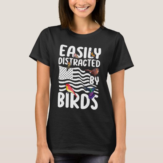 Birdwatcher Easily distracted by Birds Crazy Bir T-Shirt (Vorderseite)