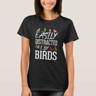 Birdwatcher Easily distracted by Birds Crazy Birde T-Shirt