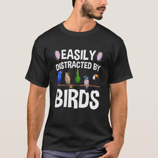 Birdwatcher Easily distracted by Birds Crazy Birde T-Shirt (Vorderseite)