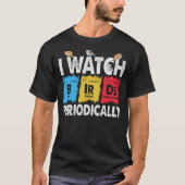 Birdwatcher Ich sehe Vögel regelmäßig Crazy Bir T-Shirt (Vorderseite)