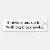 Birdwatchers machen es...mit großen Blackhawks. Autoaufkleber (Vorne)