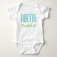 Birth - Nail it Baby Shirt