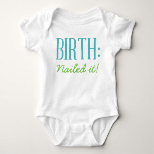 Birth - Nail it Baby Shirt