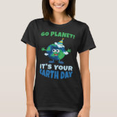 Birth Save Nature Oceans Day Go Planet It Is Your T-Shirt (Vorderseite)