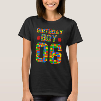 Birthday Boy 06 Brick Builder Blocks Master Buil T-Shirt
