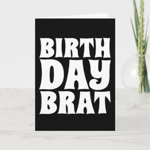 BIRTHDAY BRAT FUNNY GREETING CARDS KARTE