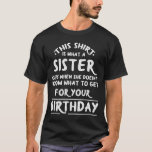 Birthday  Brother from Sister T-Shirt<br><div class="desc">Birthday  Brother from Sister.</div>