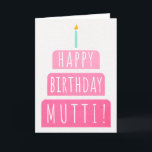 Birthday Card for Mutti Karte<br><div class="desc">Birthday Card for Mutti. If you call your mother Mutti instead of Mom, this birthday card is perfect for her. (Mutti means mother in German.). Your mutti also will love this birthday card's gradient ombre pink design with a birthday cake that says "Happy birthday Mutti!" Make this card customizable! Click...</div>