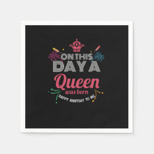 Birthday Celebration Gift On This Day A Queen Was Serviette