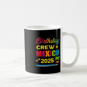 Birthday Crew Mexiko 2025 Kreuzfahrt Urlaub Reise Kaffeetasse