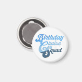 Birthday Cruise Squad Magnet (Vorderseite/Rückseite)