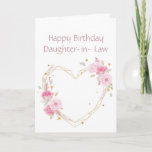 Birthday Daughter in Law Flower Heart Karte<br><div class="desc">Sister Birthday  Daughter in Law with watercolor pink garden flowers with a heart</div>