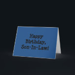 Birthday for a son-in-law, black letters on blue. karte<br><div class="desc">A dark blue background featuring,  black lettering,  on this birthday greeting for a son-in-law. Plain and Simple Greetings.</div>
