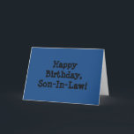Birthday for a son-in-law, black letters on blue. karte<br><div class="desc">A dark blue background featuring,  black lettering,  on this birthday greeting for a son-in-law. Plain and Simple Greetings.</div>