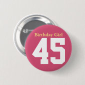 Birthday Girl 45 Button (Vorne & Hinten)