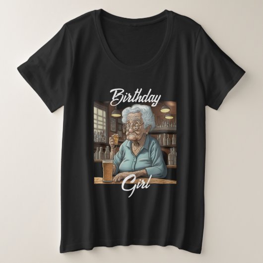 Birthday Girl | Alte Dame trinkt ein Bier und Shot Große Größe T-Shirt (Design vorne)