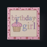 Birthday Girl Button<br><div class="desc">"Birthday Girl" für diesen besonderen Geburtstag!</div>