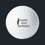 Birthday Golfer Funny 30. Happy Vater Golf Balls Golfball<br><div class="desc">Alles Gute zum 30. Geburtstag! Funny 30. Geburtstag Zitat. Ideal für Sohn,  Bruder,  Ehemann,  Stiefvater. Golfer Geschenkidee. Personalisieren Sie es mit einem Namen.</div>