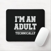 Birthday I'm An Adult Technically, Funny 18th Birt Mousepad (Mit Mouse)