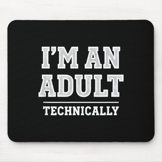 Birthday I'm An Adult Technically, Funny 18th Birt Mousepad (Vorne)