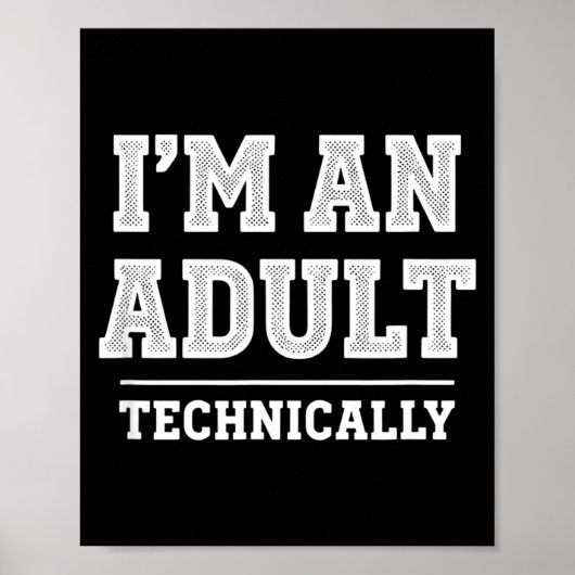 Birthday I'm An Adult Technically, Funny 18th Birt Poster (Vorne)