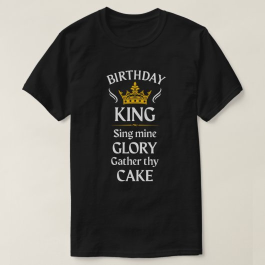 Birthday King; singen meiner Ruhm, Farbe T-Shirt (Design vorne)