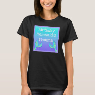 Birthday Mermaid's Momma-T - Shirt