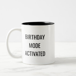 Birthday Mode Activated Funny Mug – Birthday Gift Zweifarbige Tasse