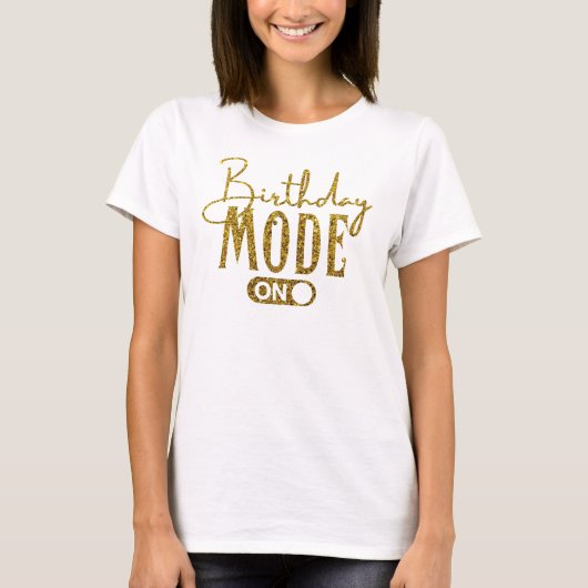 Birthday Mode On | Birthday Party T-Shirt (Vorderseite)