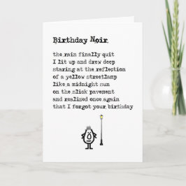 Birthday Noir - ein lustiges, verspätetes Geburtst Karte