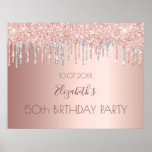 Birthday party rose gold silver glitter drips poster<br><div class="desc">For a girly and glamorous 50th (or any age) birthday party. A rose gold metallic looking background with rose gold and faux silver glitter drips, paint dripping look. Personalize and add a name and age 50. The name is written in dark rose gold with a modern hand lettered style script....</div>