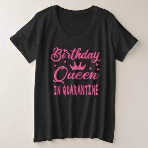 Birthday Queen in Quarantine Große Größe T-Shirt
