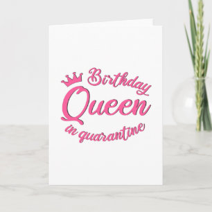 Birthday Queen in Quarantine Karte