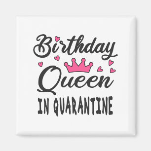 Birthday Queen in Quarantine Magnet