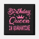 Birthday Queen in Quarantine Magnet (Vorne)