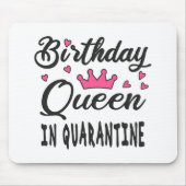 Birthday Queen in Quarantine Mousepad (Vorne)